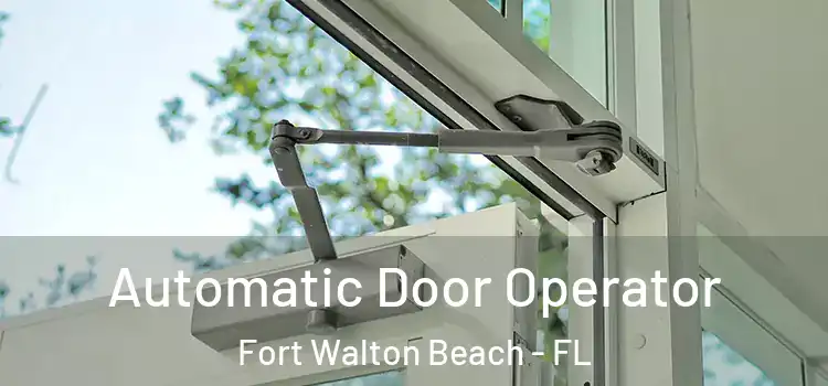  Automatic Door Operator Fort Walton Beach - FL