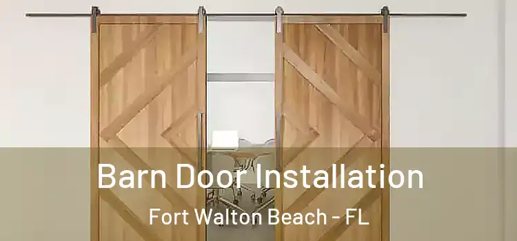 Barn Door Installation Fort Walton Beach - FL