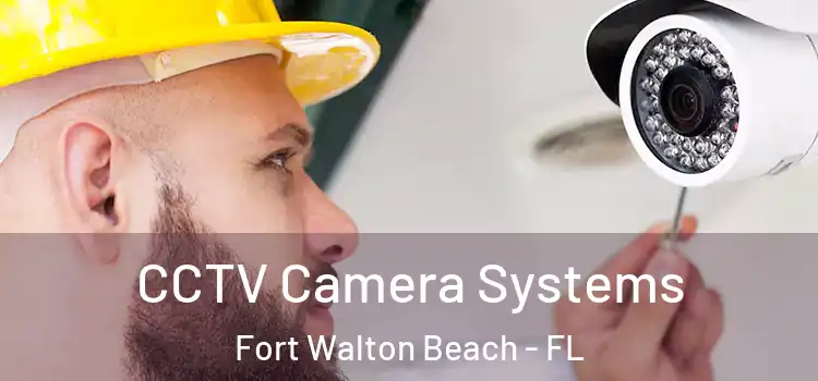  CCTV Camera Systems Fort Walton Beach - FL
