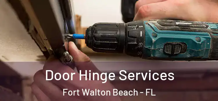  Door Hinge Services Fort Walton Beach - FL