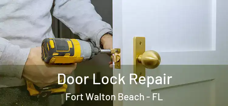  Door Lock Repair Fort Walton Beach - FL