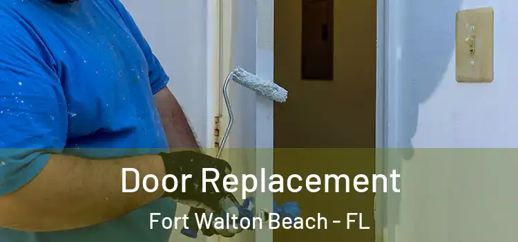  Door Replacement Fort Walton Beach - FL