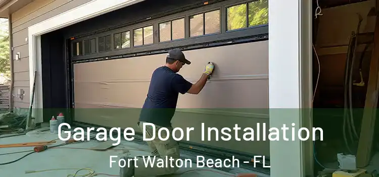  Garage Door Installation Fort Walton Beach - FL