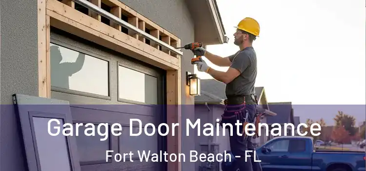  Garage Door Maintenance Fort Walton Beach - FL