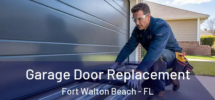  Garage Door Replacement Fort Walton Beach - FL