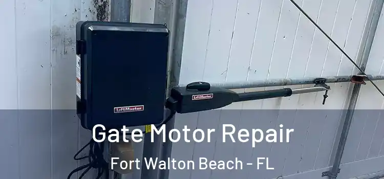  Gate Motor Repair Fort Walton Beach - FL