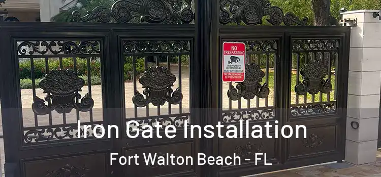 Iron Gate Installation Fort Walton Beach - FL