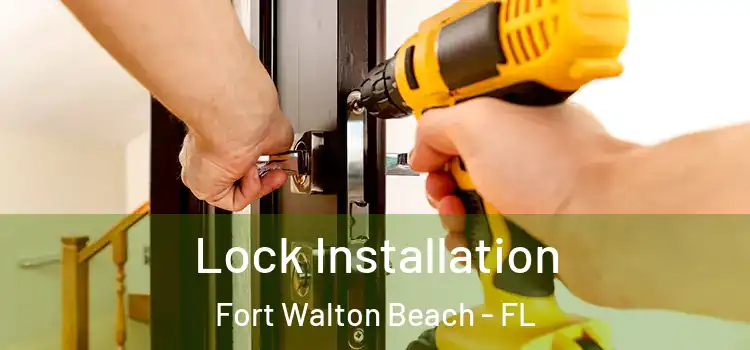  Lock Installation Fort Walton Beach - FL