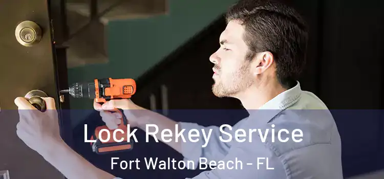  Lock Rekey Service Fort Walton Beach - FL