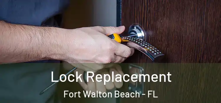  Lock Replacement Fort Walton Beach - FL