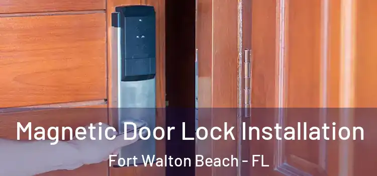  Magnetic Door Lock Installation Fort Walton Beach - FL