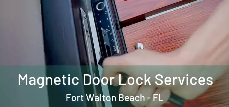  Magnetic Door Lock Services Fort Walton Beach - FL