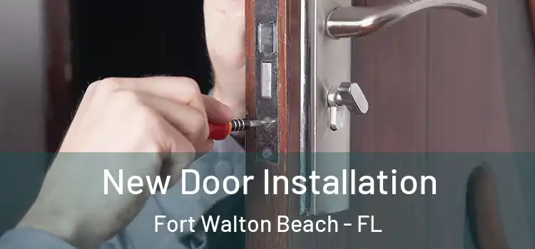  New Door Installation Fort Walton Beach - FL