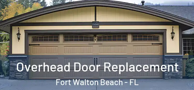  Overhead Door Replacement Fort Walton Beach - FL