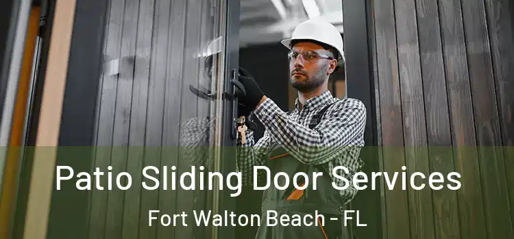  Patio Sliding Door Services Fort Walton Beach - FL