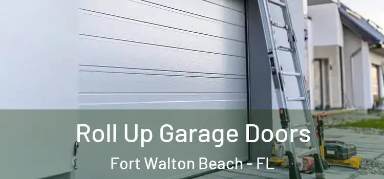  Roll Up Garage Doors Fort Walton Beach - FL