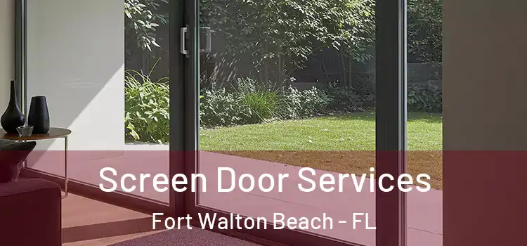 Screen Door Services Fort Walton Beach - FL
