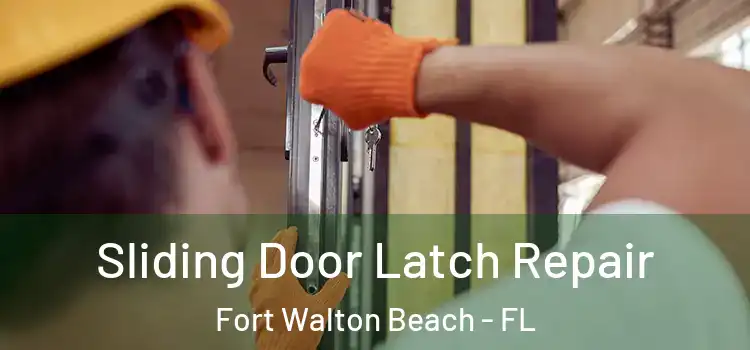  Sliding Door Latch Repair Fort Walton Beach - FL