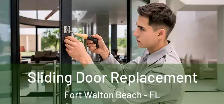 Sliding Door Replacement Fort Walton Beach - FL