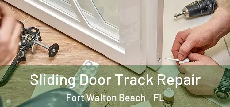  Sliding Door Track Repair Fort Walton Beach - FL